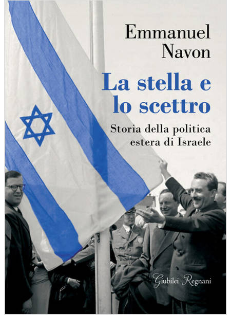 LA STELLA E LO SCETTRO STORIA DELLA POLITICA ESTERA DI ISRAELE