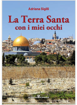 LA TERRA SANTA CON I MIEI OCCHI