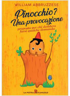 PINOCCHIO? UNA PROVOCAZIONE PROPOSTA PER CHI DESIDERA FARSI QUALCHE DOMANDA