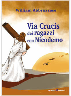 VIA CRUCIS DEI RAGAZZI CON NICODEMO