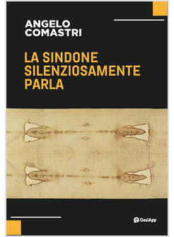 LA SINDONE SILENZIOSAMENTE PARLA