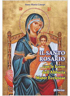 IL SANTO ROSARIO CON LE ICONE DELL'ABBAZIA MATER ECCLESIAE 