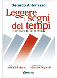 LEGGERE I SEGNI DEI TEMPI. RIPENSARE LA CATECHESI
