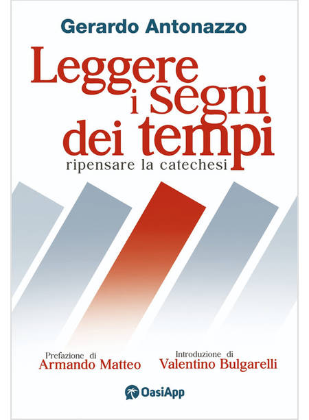 LEGGERE I SEGNI DEI TEMPI. RIPENSARE LA CATECHESI