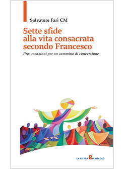 SETTE SFIDE ALLA VITA CONSACRATA SECONDO FRANCESCO PRO-VOCAZIONI PER UN CAMMINO