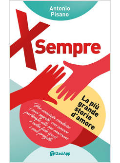 X SEMPRE. LA PIU' GRANDE STORIA D'AMORE