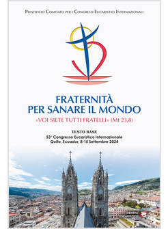 FRATERNITA' PER SANARE IL MONDO "VOI SIETE TUTTI FRATELLI" (MT 23,8)