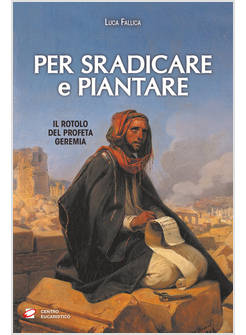 PER SRADICARE E PIANTARE. IL ROTOLO DEL PROFETA GEREMIA
