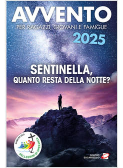 AVVENTO 2025 SENTINELLA, QUANTO RESTA DELLA NOTTE?