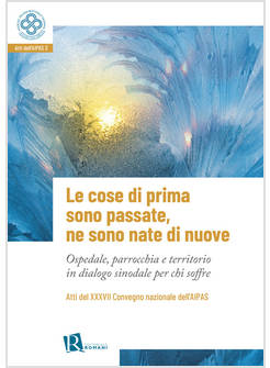 LE COSE DI PRIMA SONO PASSATE, NE SONO NATE DI NUOVE