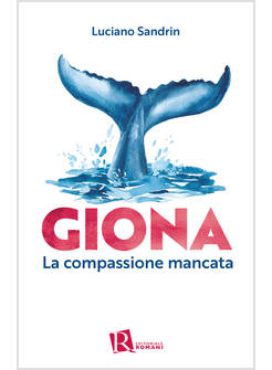 GIONA LA COMPASSIONE MANCATA
