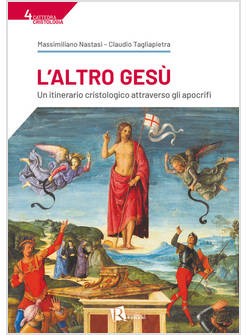 L'ALTRO GESU' UN ITINERARIO CRISTOLOGICO ATTRAVERSO GLI APOCRIFI 