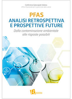 PFAS ANALISI RETROSPETTIVA E PROSPETTIVE FUTURE 