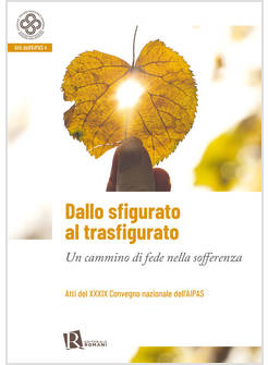 DALLO SFIGURATO AL TRASFIGURATO UN CAMMINO DI FEDE NELLA SOFFERENZA
