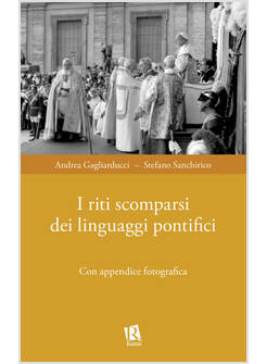 I RITI SCOMPARSI DEI LINGUAGGI PONTIFICI