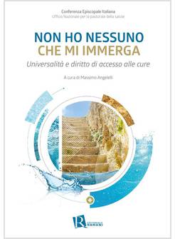 NON HO NESSUNO CHE MI IMMERGA UNIVERSALITA' E DIRITTO DI ACCESSO ALLE CURE