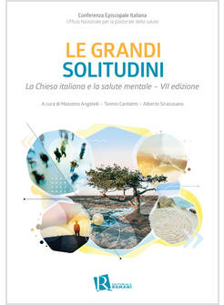 LA CHIESA ITALIANA E LA SALUTE MENTALE. LE GRANDI SOLITUDINI
