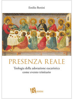 PRESENZA REALE TEOLOGIA DELLA ADORAZIONE EUCARISTICA COME EVENTO TRINITARIO