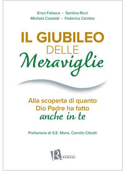 IL GIUBILEO DELLE MERAVIGLIE ALLA SCOPERTA DI QUANTO DIO PADRE HA FATTO 