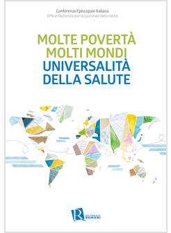 MOLTE POVERTA' MOLTI MONDI UNIVERSALITA' DELLA SALUTE