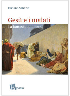 GESU' E I MALATI LA FANTASIA DELLA CURA