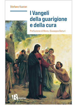 I VANGELI DELLA GUARIGIONE E DELLA CURA 