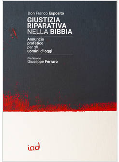 GIUSTIZIA RIPARATIVA NELLA BIBBIA ANNUNCIO PROFETICO PER GLI UOMINI DI OGGI