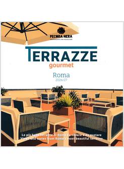 TERRAZZE GOURMET ROMA 2026-2027 EDIZ. ITALIANA E INGLESE