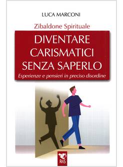 DIVENTARE CARISMATICI SENZA SAPERLO