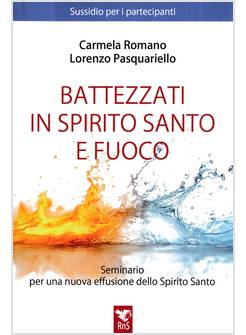 BATTEZZATI IN SPIRITO SANTO E FUOCO SUSSIDIO PER I PARTECIPANTI