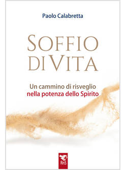 SOFFIO DI VITA UN CAMMINO DI RISVEGLIO NELLA POTENZA DELLO SPIRITO