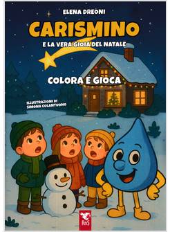 CARISMINO E LA VERA GIOIA DEL NATALE COLORA E GIOCA