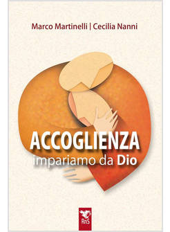 ACCOGLIENZA IMPARIAMO DA DIO