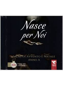 NASCE PER NOI SALMI DI AVVENTO E NATALE ANNO A CON CD AUDIO