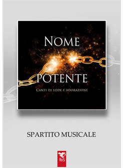 NOME POTENTE CANTI DI LODE E ADORAZIONE PARTI CORALI E ACCORDI
