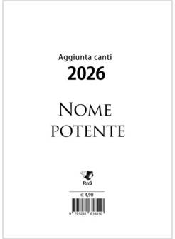 NOME POTENTE. AGGIUNTA CANTI 2026