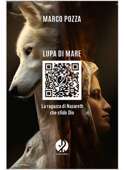 LUPA DI MARE LA RAGAZZA DI NAZARETH CHE SFIDO' DIO