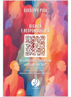 DIGNITA' E RESPONSABILITA' UN CAMMINO DI LIBERAZIONE SPIRITUALE PER TUTT*