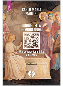 DONNE DELLA RISURREZIONE UNO SGUARDO FEMMINILE SUL MISTERO