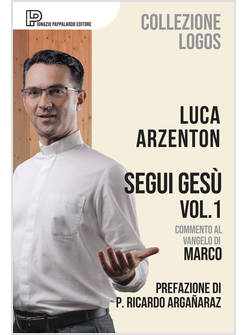 SEGUI GESU' VOL. 1 COMMENTO AL VANGELO DI MARCO