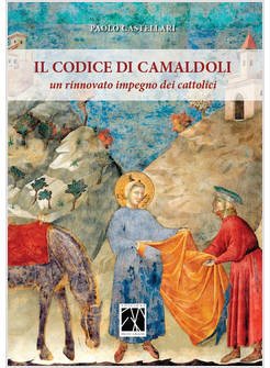 IL CODICE DI CAMALDOLI UN RINNOVATO IMPEGNO PER I CATTOLICI
