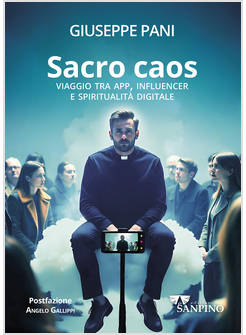 SACRO CAOS VIAGGIO TRA APP INFLUENCER E SPIRITUALITA' DIGITALE