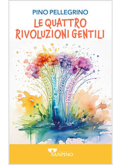 LE QUATTRO RIVOLUZIONI GENTILI 