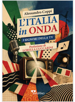 L'ITALIA IN ONDA I SIGNORI DELLA TV
