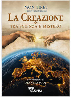 LA CREAZIONE TRA SCIENZA E MISTERO 