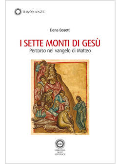 I SETTE MONTI DI GESU'. PERCORSO NEL VANGELO DI MATTEO 
