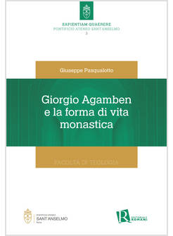 GIORGIO AGAMBEN E LA FORMA DI VITA MONASTICA
