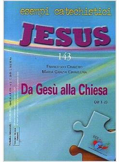 ESEMPI CATECHISTICI JESUS 143 DA GESU' ALLA CHIESA