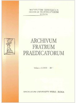 ARCHIVUM FRATRUM PRAEDICATORUM VOLUMEN LXXXI - 2011