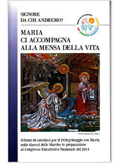 MARIA CI ACCOMPAGNA ALLA MENSA DELLA VITA SCHEMI DI CATECHESI 